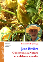  02 RP FILM - Jean Rivière "« Observons la Nature et cultivons ensuite » 
