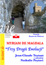 06 FP FILM - MYRIAM DE MAGDALA - “Trzy Drogii Ewolucji” - Jean- Claude Teytaut z udziałem Nathalie Peytavi 