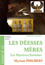 34 TT FILM - LES DÉESSES MÈRES - Les Mystères féminins - Myriam PHILIBERT 
