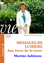 83 RP FILM - MESSAGES DE LUMIÈRE - Aux êtres de la terre - Martine Aubineau 