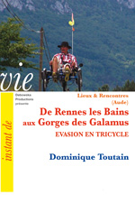 25 LR FILM - De Rennes les Bains aux Gorges des Galamus - EVASION EN TRICYCLE - Dominique Toutain 