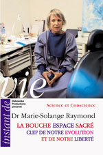 24 SC FILM - Dr Marie-Solange Raymond - LA BOUCHE ESPACE SACRÉ CLEF DE NOTRE EVOLUTION ET DE NOTRE LIBERTÉ 
