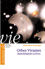 25 RP FILM - Marie-Élisabeth Le-Févre : Photographe - ORBES VIVANTES : sphères lumineuses 