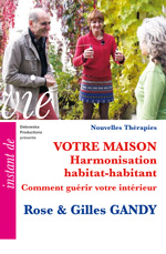 01 NT FILM - VOTRE MAISON - Harmonisation habitat-habitant Comment guérir votre intérieur - Rose & Gilles GANDY