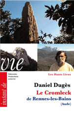33 HL FILM - Le Cromleck de l'Abbé Boudet à Rennes-les-Bains (Aude) - Daniel Dugès