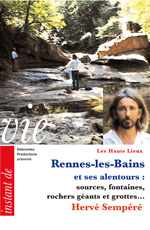 39 HL FILM - Rennes-les-Bains et ses alentours : sources, fontaines, rochers géants et grottes ... - Hervé Sempéré