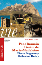 46 HL FILM - Pont Romain - Grotte de Marie-Madeleine - Pierre Dugenetay et Catherine Hudry