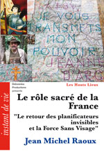 65 HL FILM - Le rôle sacré de la France - "Le retour des planificateurs invisibles et la Force Sans Visage" - Jean Michel Raoux 